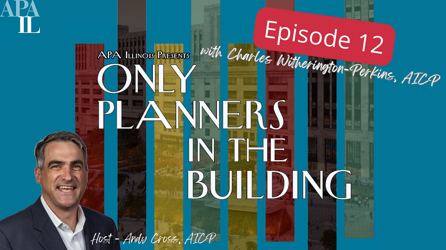 Legacy Planner: Charles Witherington-Perkins, AICP - Only Planners in the Building Podcast Episode 12