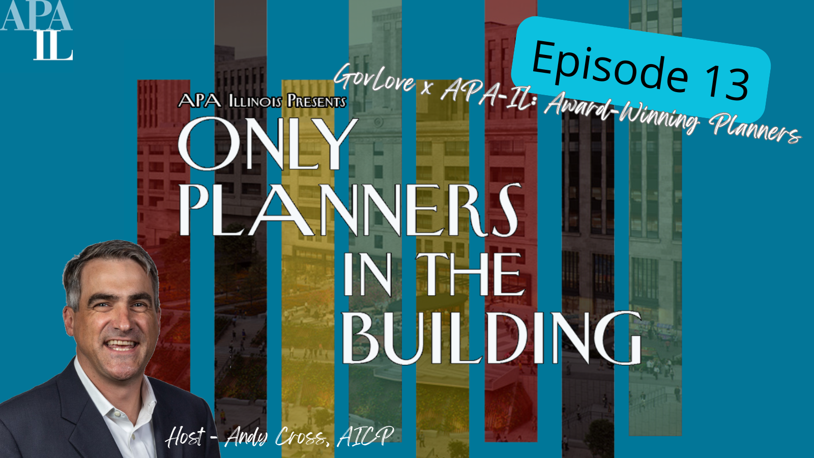 GovLove x APA-IL: Award-Winning Planners - Only Planners in the Building Podcast Episode 13