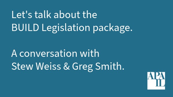 Let's talk about BUILD Legislation. A conversation with Stew Weiss & Greg Smith.