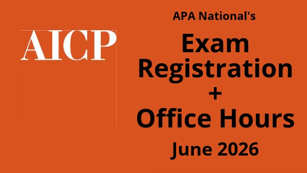 AICP Exam Registration Deadline: 8/31/26 + Upcoming AICP Office Hours